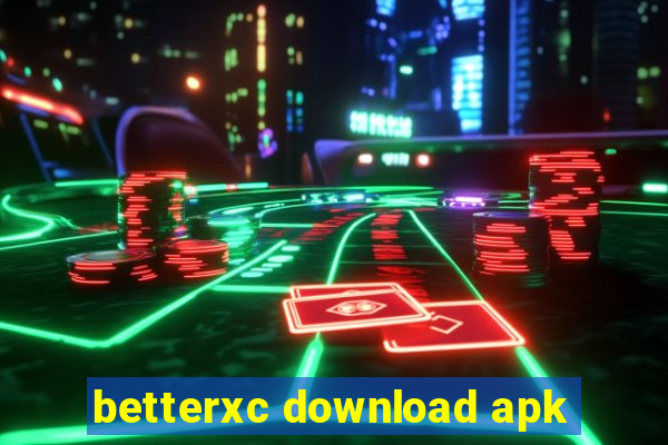 betterxc download apk